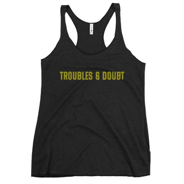 Troubles & Doubt - Women's Racerback Tank - Image 2