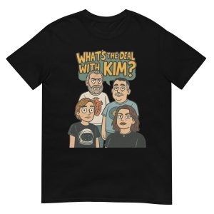 What’s the Deal with Kim? – T-Shirt
